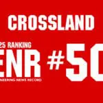 Red graphic with bold white text reading: "CROSSLAND 2025 RANKING ENR #50 ENGINEERING NEWS RECORD".