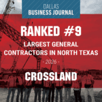A group of people in hard hats and vests stand at a construction site with cranes, overlaid by a red box stating "Ranked #9 Largest General Contractors in North Texas - 2026 - Crossland" by Dallas Business Journal.